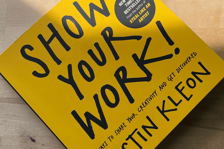 Photo of the cover of 'Show Your Owrk' by Austin Kleon
